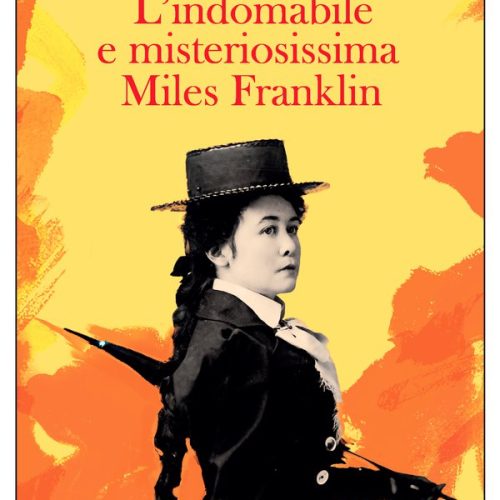 Recensione romanzo L’indomabile e misteriossima Miles Franklin